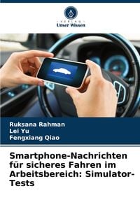 Produktbild: Smartphone-Nachrichten f&uuml;r sicheres Fahren im Arbeitsbereich: Simulator-Tests