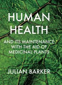 Produktbild: Human Health and its Maintenance with the Aid of Medicinal Plants