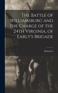 Produktbild: The Battle of Williamsburg and the Charge of the 24th Virginia, of Early's Brigade