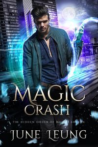 Produktbild: Magic Crash (The Hidden Order of Magic: Shaken, #7)