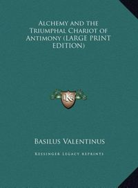 Produktbild: Alchemy and the Triumphal Chariot of Antimony (LARGE PRINT EDITION)