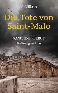 Produktbild: Sandrine Perrot - Die Tote von Saint-Malo