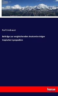 Produktbild: Beitr&auml;ge zur vergleichenden Anatomie einiger tropischer Lycopodien