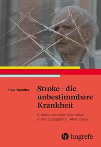 Bild vom Artikel Stroke – die unbestimmbare Krankheit vom Autor Elke Steudter