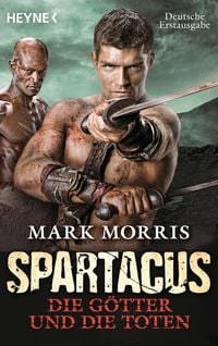 Bild vom Artikel Spartacus: Die Götter und die Toten vom Autor Mark Morris