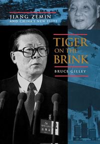 Produktbild: Gilley, B: Tiger on The Brink - Jiang Zemin & China&prime;s