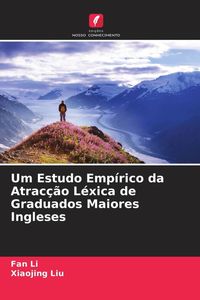 Produktbild: Um Estudo Emp&iacute;rico da Atrac&ccedil;&atilde;o L&eacute;xica de Graduados Maiores Ingleses