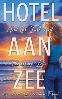 Produktbild: Hotel Aan Zee and the Turbulent Forces of Lave