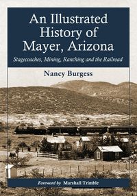 Produktbild: An Illustrated History of Mayer, Arizona