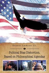Produktbild: Political Bias Distortion, Based on Philosophical Agendas
