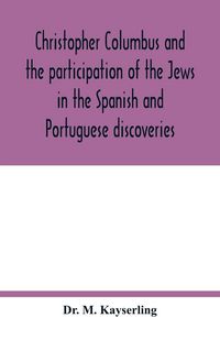 Produktbild: Christopher Columbus and the participation of the Jews in the Spanish and Portuguese discoveries