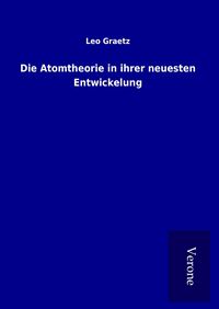 Produktbild: Die Atomtheorie in ihrer neuesten Entwickelung