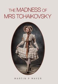 Produktbild: The Madness of Mrs Tchaikovsky