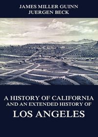 Produktbild: A History of California and an Extended History of Los Angeles