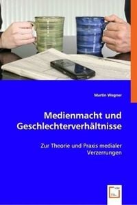 Produktbild: Wegner, M: Medienmacht und Geschlechterverh&auml;ltnisse