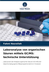 Produktbild: Laboranalyse von organischen S&auml;uren mittels GC/MS: technische Unterst&uuml;tzung