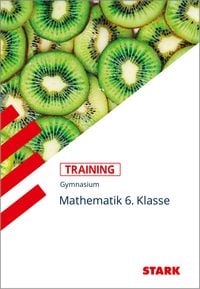 Produktbild: STARK Mathematik 6. Klasse - Training Gymnasium - Grundwissen, Aufgaben und L&ouml;sungen