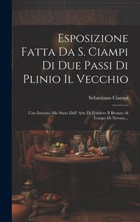 Produktbild: Esposizione Fatta Da S. Ciampi Di Due Passi Di Plinio Il Vecchio