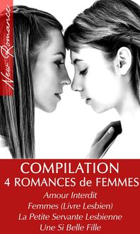 Produktbild: Compilation 4 Romances Entre Femmes (Amour Interdit, Femmes Livre Lesbien, La Petite Servante Lesbienne, Une Si Belle Fille)