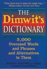 Produktbild: The Dimwit's Dictionary: More Than 5,000 Overused Words and Phrases and Alternatives to Them
