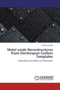 Produktbild: Andala, D: Metal oxide Nanostructures from Electrospun Carbo