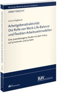 Arbeitgeberattraktivität: Die Rolle von Work-Life-Balance und flexiblen Arbeitszeitmodellen
