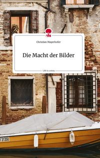 Produktbild: Die Macht der Bilder. Life is a Story - story.one