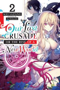 Produktbild: Our Last Crusade or the Rise of a New World, Vol. 2 (light novel)