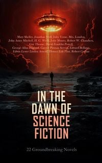 Produktbild: In the Dawn of Science Fiction: 22 Groundbreaking Novels