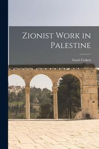 Produktbild: Zionist Work in Palestine