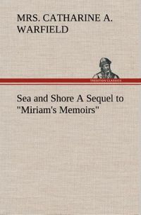 Produktbild: Sea and Shore A Sequel to "Miriam's Memoirs"