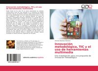 Produktbild: Innovaci&oacute;n metodol&oacute;gica, TIC y el uso de herramientas multimedia