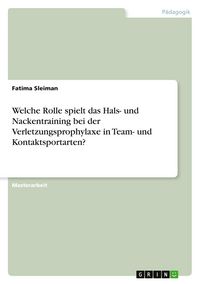 Produktbild: Welche Rolle spielt das Hals- und Nackentraining bei der Verletzungsprophylaxe in Team- und Kontaktsportarten?
