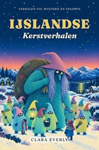 Produktbild: IJslandse Kerstverhalen: Legendes over Gr&yacute;la, de Kerstkat en de dertien Kerstjongens