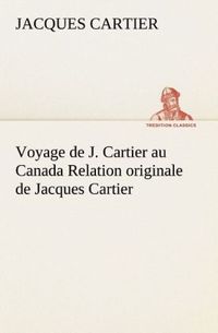 Produktbild: Voyage de J. Cartier au Canada Relation originale de Jacques Cartier