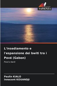Produktbild: L'insediamento e l'espansione dei bwiti tra i Pov&eacute; (Gabon)