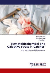 Produktbild: Hematobiochemical and Oxidative stress in Canines