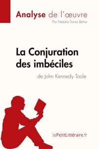 Produktbild: La Conjuration des imb&eacute;ciles de John Kennedy Toole (Analyse de l'oeuvre)
