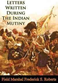 Produktbild: Letters Written During The Indian Mutiny [Illustrated Edition]
