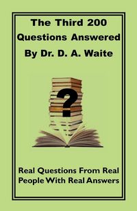 Produktbild: The Third 200 Questions Answered By Dr. D. A. Waite