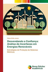 Produktbild: Desvendando a Confian&ccedil;a: An&aacute;lise de Incertezas em Energias Renov&aacute;veis