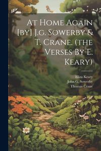 Produktbild: At Home Again [by] J.g. Sowerby & T. Crane. (the Verses By E. Keary)