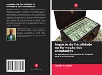 Produktbild: Impacto da fiscalidade na forma&ccedil;&atilde;o dos estudantes