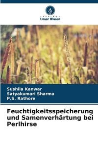 Produktbild: Feuchtigkeitsspeicherung und Samenverh&auml;rtung bei Perlhirse