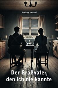 Produktbild: Der Gro&szlig;vater, den ich nie kannte