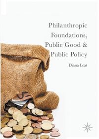 Produktbild: Philanthropic Foundations, Public Good and Public Policy