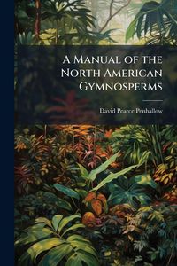 Produktbild: A Manual of the North American Gymnosperms
