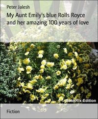 Produktbild: My Aunt Emily's blue Rolls Royce and her amazing 100 years of love