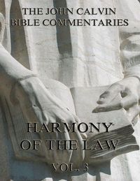 Produktbild: John Calvin's Commentaries On The Harmony Of The Law Vol. 3