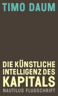 Produktbild: Die K&uuml;nstliche Intelligenz des Kapitals